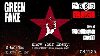 Know Your Enemy. A Revolutionary Double Headline Show