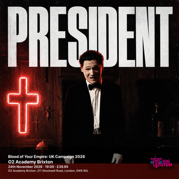 PRESIDENT - Blood of Your Empire: UK Campaign 2026 PRESIDENT, vianova at O2 Academy Brixton on 24 November 2026 gig poster