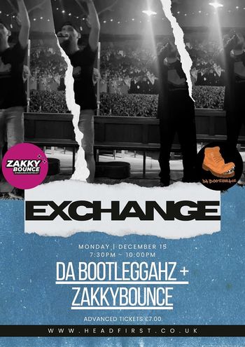 EXCHANGE DA BOOTLEGGAHZ, ZAKKYBOUNCE at EXCHANGE on 15 December 2025 gig poster
