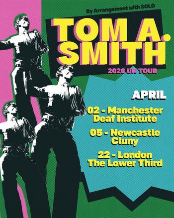 TOM A. SMITH 2026 UK TOUR