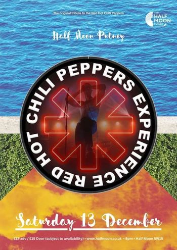 The original tribute to the Red Hot Chili Peppers Red Hot Chili Peppers Experience at Half Moon Putney on 13 December 2025 gig poster