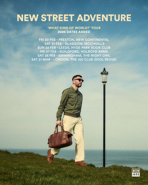 NEW STREET ADVENTURE ‘WHAT KIND OF WORLD?’ TOUR