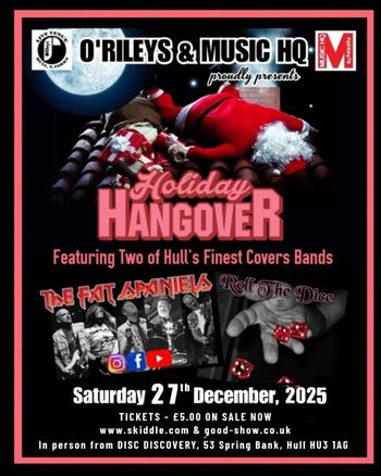 Holiday Hangover Roll The Dice, The Fat Spaniards at O'Rileys & Music HQ on 27 December 2025 gig poster