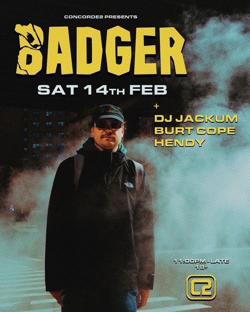 BADGER DJ JACKUM, Hendy, BURT COPE at Concorde 2 on 14 February 2026 gig poster