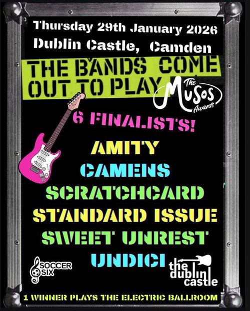 The Musos Awards SWEET UNREST, CAMENS, STANDARD ISSUE, UNDICI, SCRATCHCARD, AMITY at Dublin Castle on 29 January 2026 gig poster
