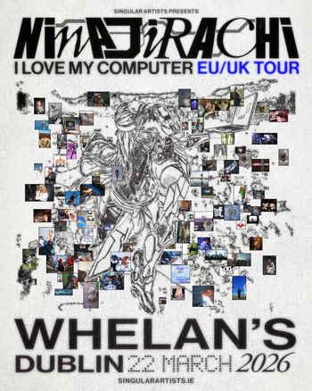 I LOVE MY COMPUTER Ninajirachi at Whelan's on 22 March 2026 gig poster