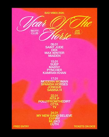 Year Of The Horse Modern Woman, Expiry, SPANISH HORSES, DEK, SUEP, RITA P, MLEKO, EUTH, SABINA H, POLLYFROMTHEDIRT, MAX WINTER, OTTA, PYNCHER, TV, MAIDEN, MARSY, SAINT JUDE, JONIQUE, KAMRAN KHAN, MY NEW BAND BELIEVE january 2026 tour poster