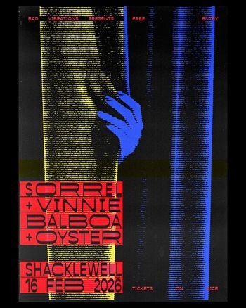 SORREL + VINNIE BALBOA + OYSTER SORREL, VINNIE BALBOA, OYSTER at SHACKLEWELL on 16 February 2026 gig poster