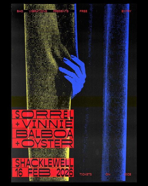 SORREL + VINNIE BALBOA + OYSTER SORREL, VINNIE BALBOA, OYSTER at SHACKLEWELL on 16 February 2026 gig poster
