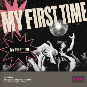 My First Time at QUARRY on 24 October 2026 gig poster