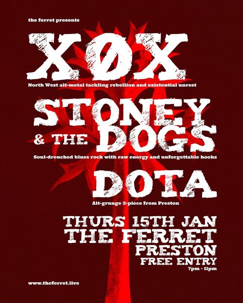 the ferret presents XØX, DOTA, STONEY & THE DOGS at THE FERRET on 15 January 2026 gig poster