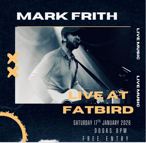 MARK FRITH at FATBIRD on 17 January 2026 gig poster