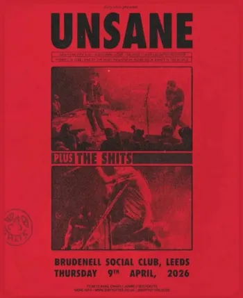 UNSANE THE SHITS at Brudenell Social Club on 9 April 2026 gig poster