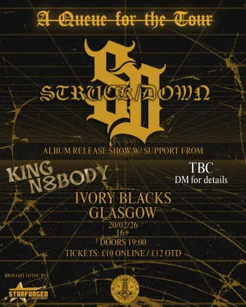 A Queue for the Tour TBC, STRUCK DOWN, KING N8BODY at IVORY BLACKS on 20 February 2026 gig poster