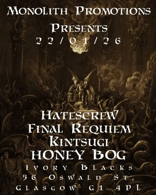 Monolith Promotions Presents Final Requiem, Kintsugi, HONEY BOG, Hatescrew at Ivory Blacks on 22 January 2026 gig poster