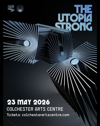 THE UTOPIA STRONG at COLCHESTER ARTS CENTRE on 23 May 2026 gig poster