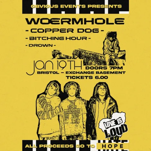 WOERMHOLE COPPER DOG, DROWN, BITCHING HOUR at Exchange Basement on 19 January 2026 gig poster