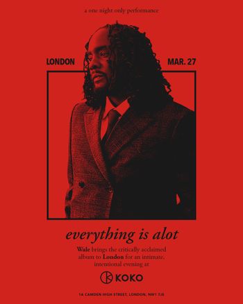 everything is alot Wale at KOKO on 27 March 2026 gig poster