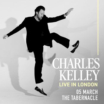 CHARLES KELLEY LIVE IN LONDON CHARLES KELLEY at THE TABERNACLE on 5 March 2026 gig poster