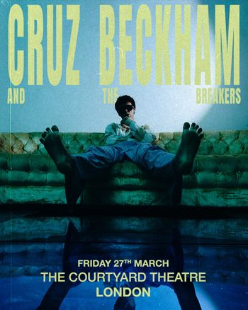 CRUZ BECKHAM AND THE BREAKERS CRUZ BECKHAM, THE BREAKERS at THE COURTYARD THEATRE on 27 March 2026 gig poster