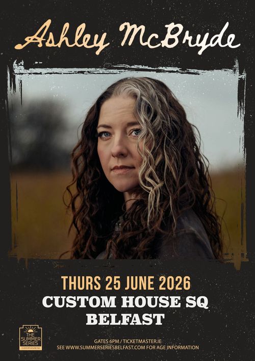 Ashley McBryde at Custom House SQ on 25 June 2026 gig poster