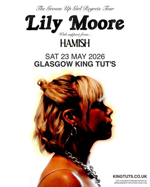 The Grown Up Girl Regrets Tour Lily Moore, Hamish at King Tut's on 23 May 2026 gig poster