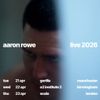 aaron rowe live 2026 Aaron Rowe gig poster