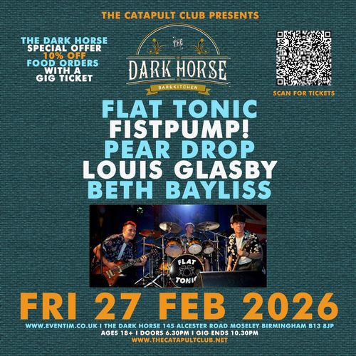 The Dark Horse Pear Drop, FISTPUMP!, FLAT TONIC, LOUIS GLASBY, BETH BAYLISS at The Dark Horse on 27 February 2026 gig poster
