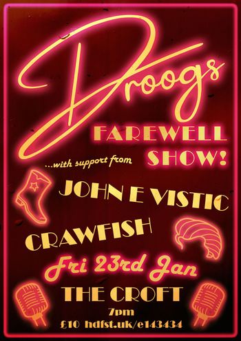 Droogs Farewell Show Crawfish, Droogs, John E Vistic at The Croft on 23 January 2026 gig poster