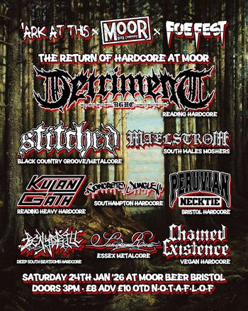 The Return of Hardcore at Moor STITCHED, CHAINED EXISTENCE, peruvian necktie, Complete Dungfly, Kulan Gath, Sanguine Rose, Detriment at Moor Beer on 24 January 2026 gig poster