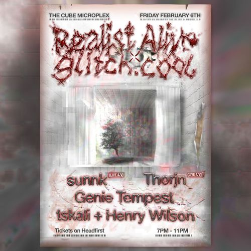 Realist Alive Thorin, Genie Tempest, Henry Wilson, sunnk, tskaili at The Cube Microplex on 6 February 2026 gig poster
