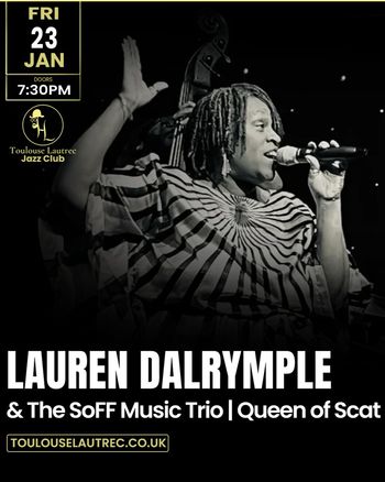 Lauren Dalrymple & The SoFF Music Trio | Queen of Scat Lauren Dalrymple, The SoFF Music Trio at Toulouse Lautrec Jazz Club on 23 January 2026 gig poster