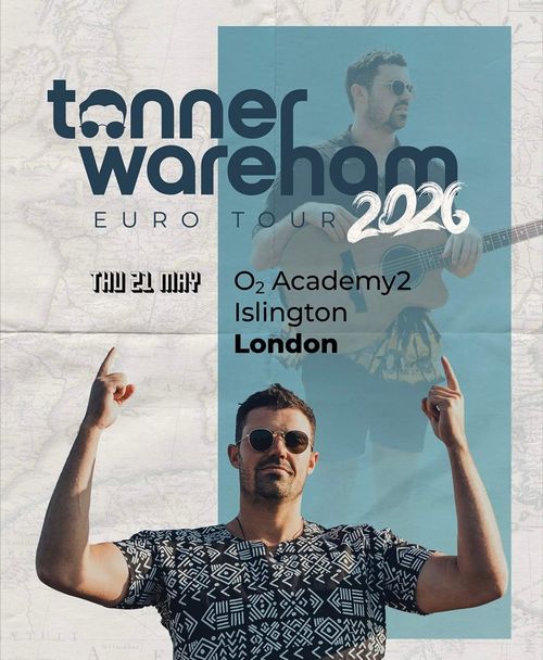 tanner wareham EURO TOUR 2026 tanner wareham at O2 Academy2 Islington on 21 May 2026 gig poster