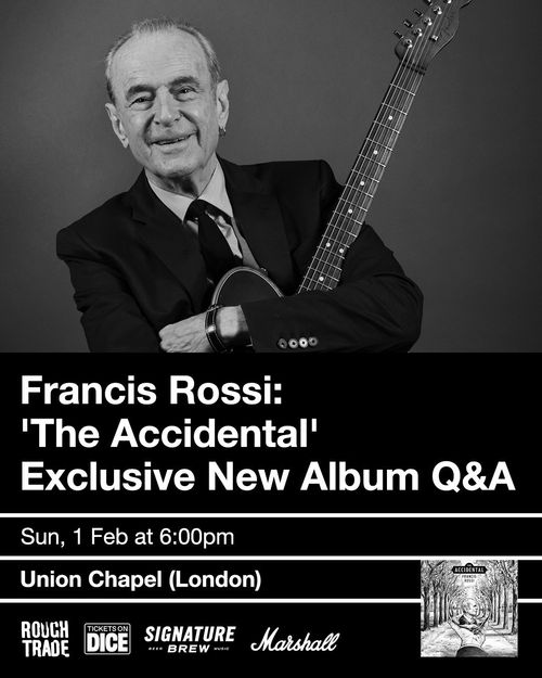 Francis Rossi: 'The Accidental' Exclusive New Album Q&A Francis Rossi at Union Chapel on 1 February 2026 gig poster
