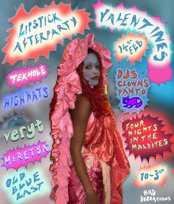 Lipstick Afterparty High Hats, DJs Clowns Panto, Veryt, Maretba, Tekhole at Old Blue Last on 14 February 2026 gig poster