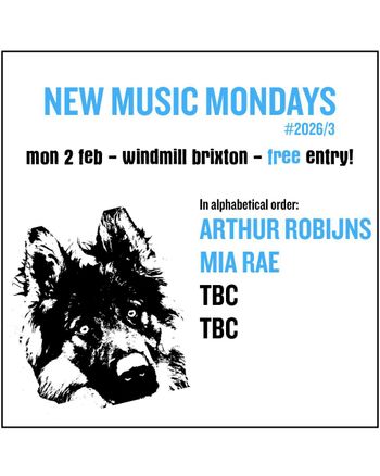 NEW MUSIC MONDAYS ARTHUR ROBIJNS, MIA RAE at Windmill Brixton on 2 February 2026 gig poster