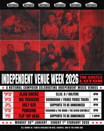 INDEPENDENT VENUE WEEK 2026 UGLY OZO, Big Trousers, PENGSHUI, Alien Chicks, FLIP TOP HEAD, THE WARR, TUGGAWAR, FIERCE FIERCE TIGERS, GOLFERS, SOURDOUGH, ELLIS. D, THE SEVEN SENTINELS at The Castle on 1 February 2026 gig poster