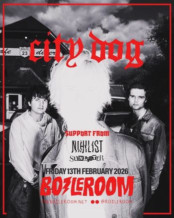 city dog Sunlighter, Nihilist at Boilerroom on 13 February 2026 gig poster