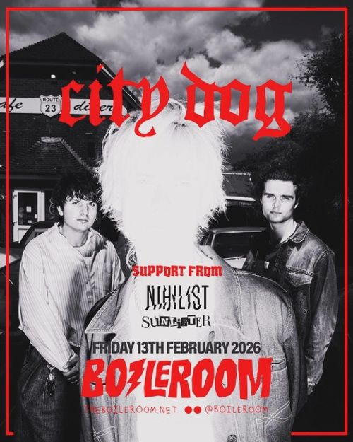 city dog Sunlighter, Nihilist at Boilerroom on 13 February 2026 gig poster