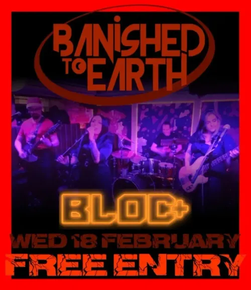 BANISHED TO EARTH at BLOC+ on 18 February 2026 gig poster