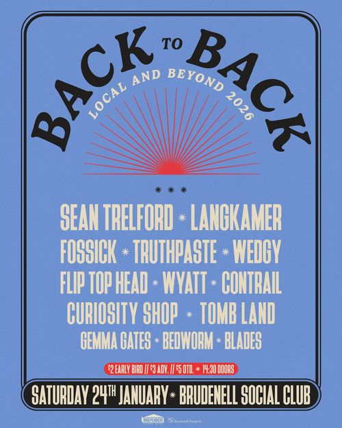 BACK to BACK TRUTHPASTE, CONTRAIL, FOSSICK, LANGKAMER, GEMMA GATES, Wyatt, Bedworm, Curiosity Shop, WEDGY, Sean Trelford, FLIP TOP HEAD, BLADES, Tomb Land at Brudenell Social Club on 24 January 2026 gig poster