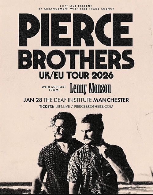 PIERCE BROTHERS UK/EU TOUR 2026 Pierce Brothers, Lenny Monsou at THE DEAF INSTITUTE on 28 January 2026 gig poster