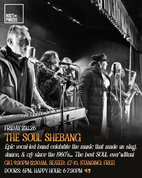 THE SOUL SHEBANG at Matt and Phreds on 23 January 2026 gig poster