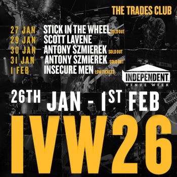 INDEPENDENT VENUE WEEK ANTONY SZMIEREK, Scott Lavene, STICK IN THE WHEEL, INSECURE MEN january 2026 to february 2026 tour poster