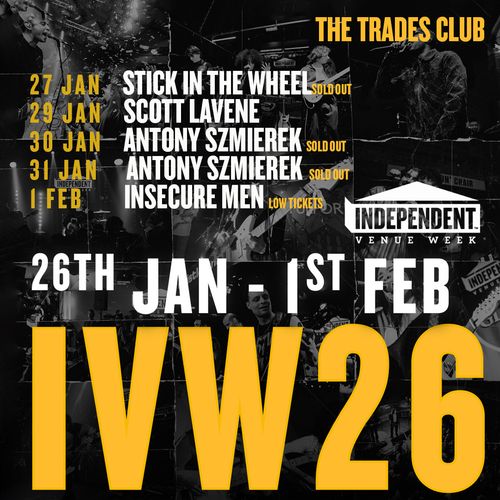 INDEPENDENT VENUE WEEK ANTONY SZMIEREK, Scott Lavene, STICK IN THE WHEEL, INSECURE MEN january 2026 to february 2026 tour poster