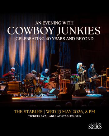 AN EVENING WITH COWBOY JUNKIES COWBOY JUNKIES at The Stables on 13 May 2026 gig poster