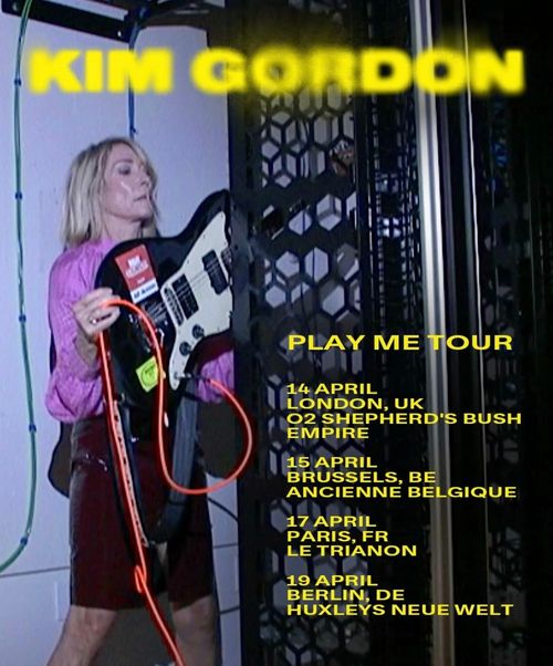 PLAY ME TOUR Kim Gordon april 2026 tour poster