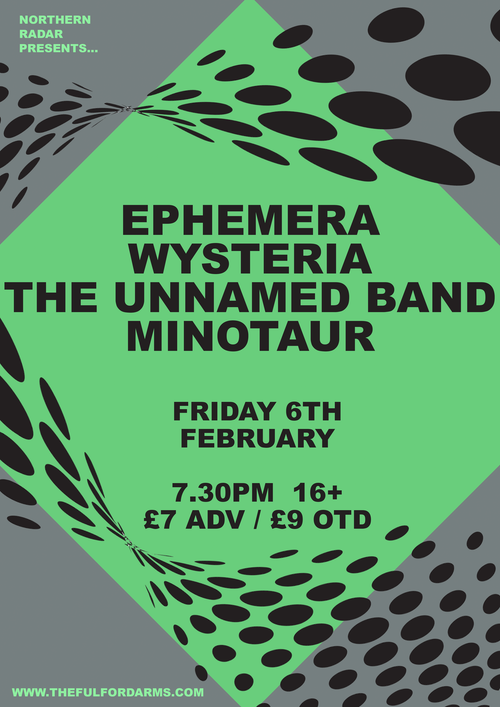 NORTHERN RADAR PRESENTS... Wysteria, Ephemera, Minotaur, The Unnamed Band at The Fulford Arms on 6 February 2026 gig poster