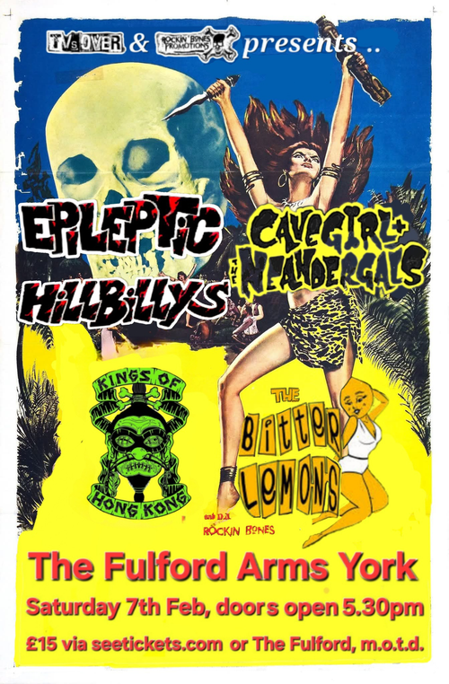Epileptic Hillbillys + Cavegirl & The Neandergals + The Bitter Lemons + Kings of Hong Kong at The Fulford Arms on 7 February 2026 gig poster