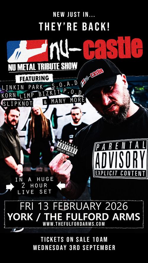 NU Metal Tribute Show nu-castle at The Fulford Arms on 13 February 2026 gig poster